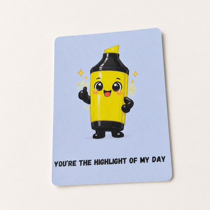 You're the HIGHLIGHT of my day